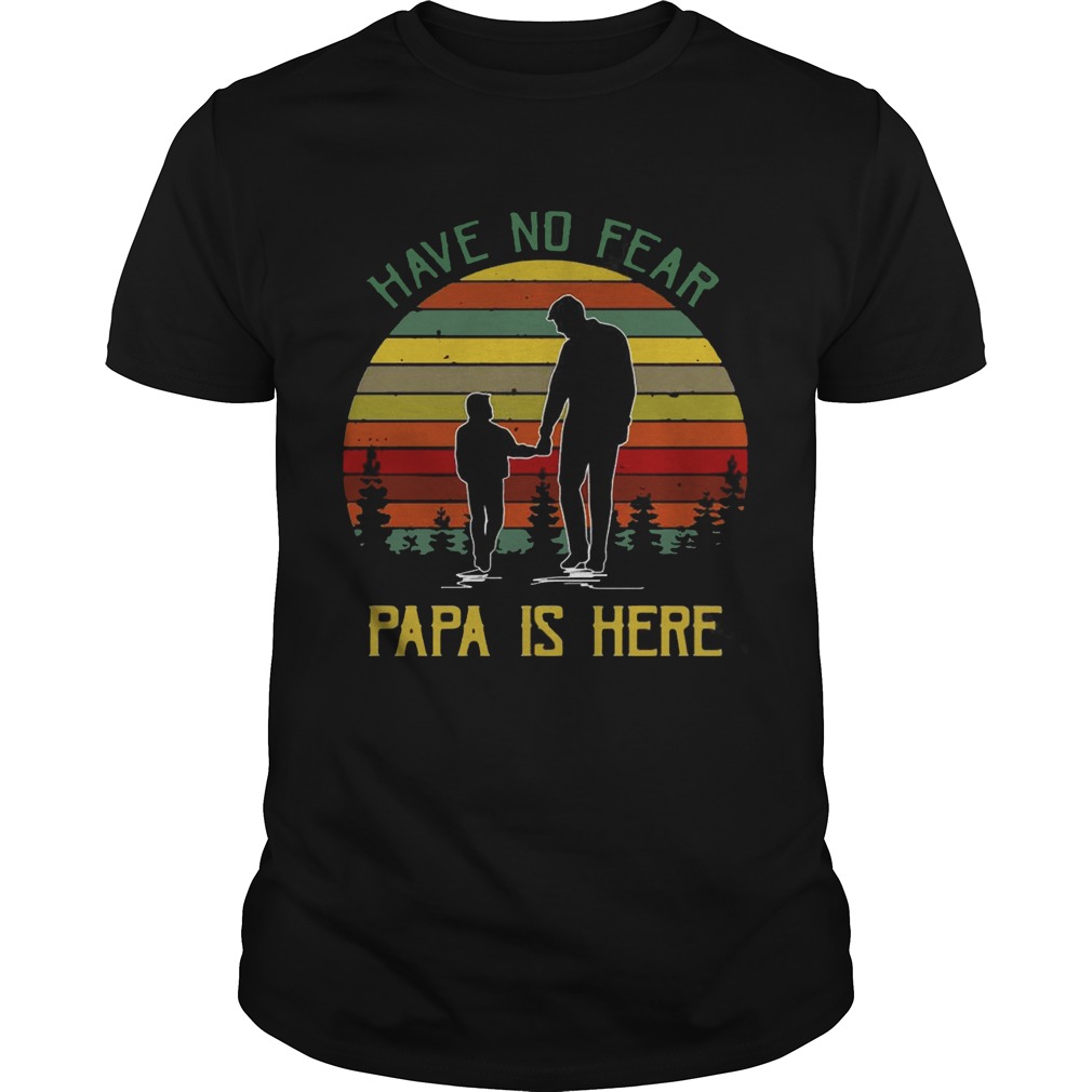 Have No Fear Papa Is Here Men T-shirts