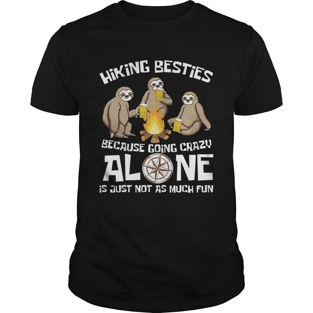 Hiking Bestie Because Going Crazy Alone T-Shirts