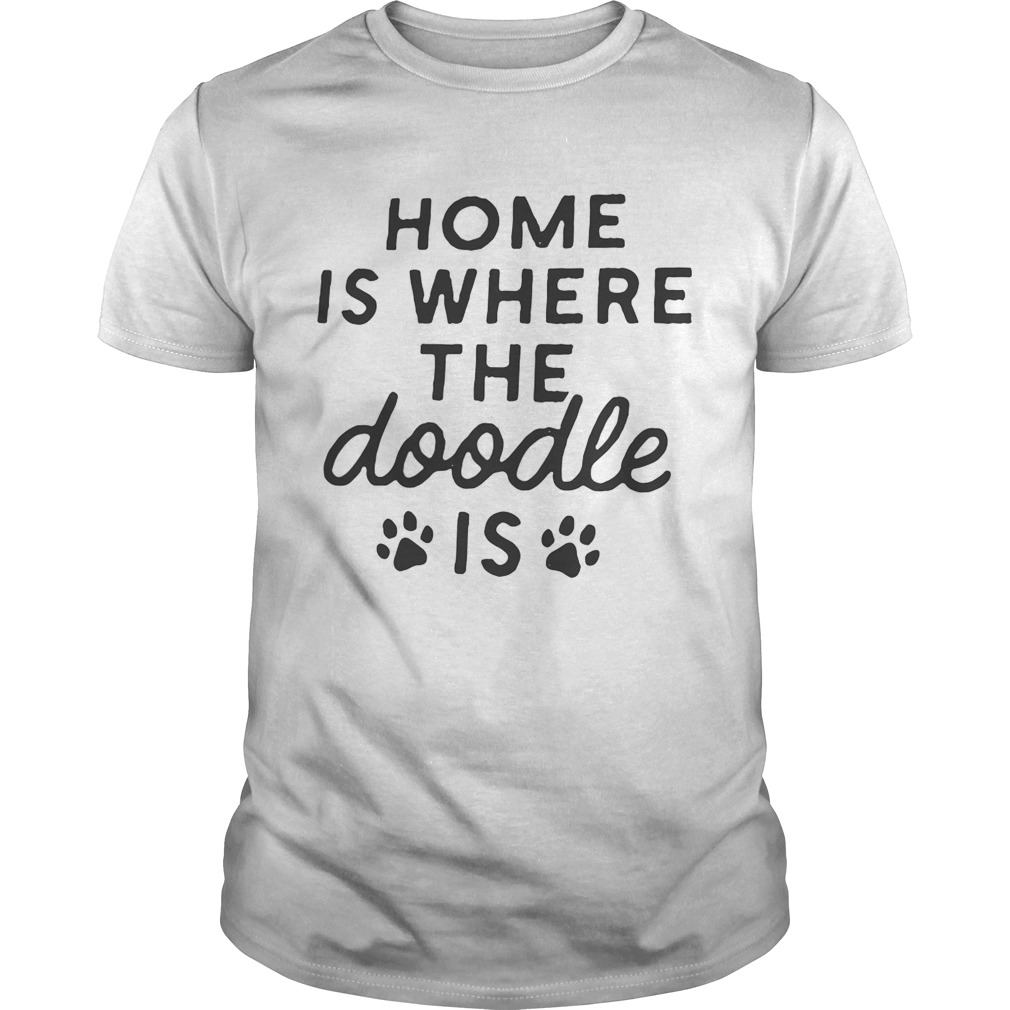 Home is where the Doodle is Dog shirts