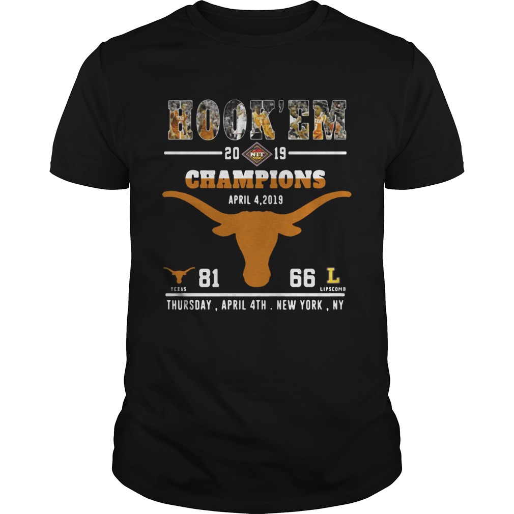 Hook’em 2019 NIT Champions Texas April 4 2019 81 Lipscomb 66 shirts