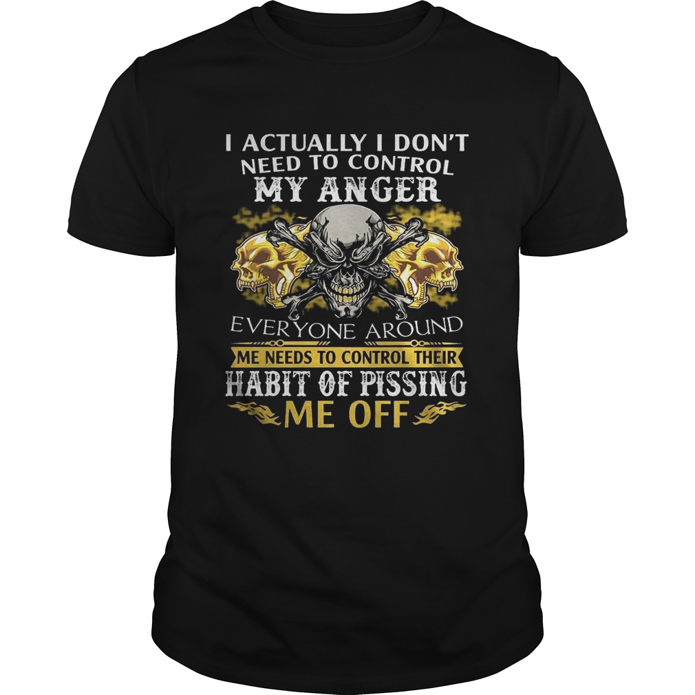 I Actually Don’t Need To Control My Anger Habit Of Pissing Shirts