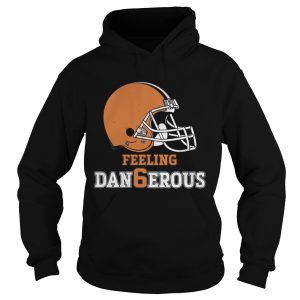 I Woke Up Feeling Dangerous Gift Tee For Browns Football Fan hoodie