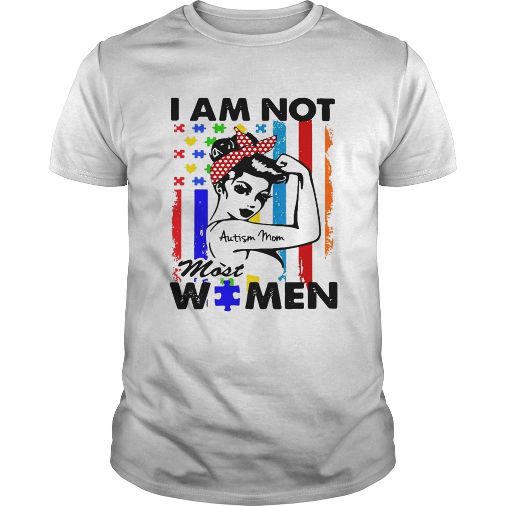 I am not Autism mom most women shirts