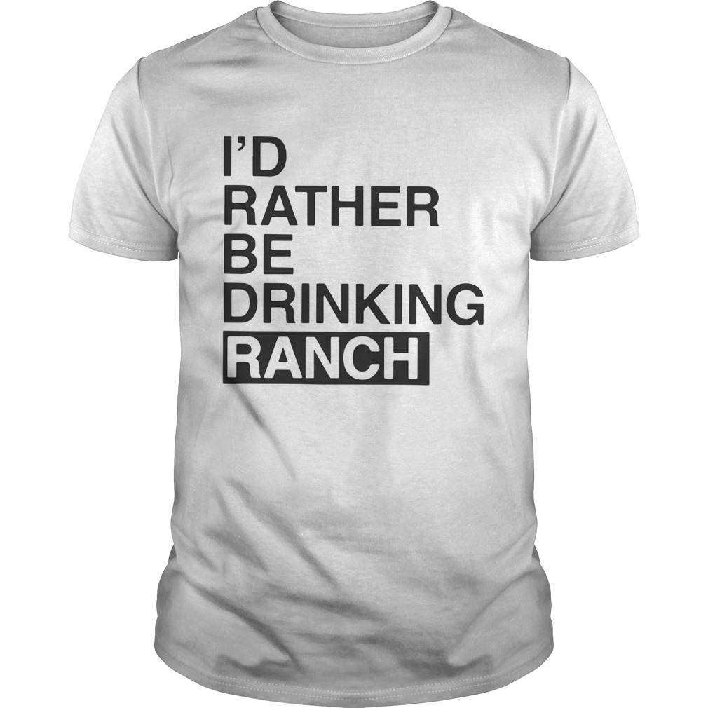 I’d Rather Be Drinking Ranch Shirts