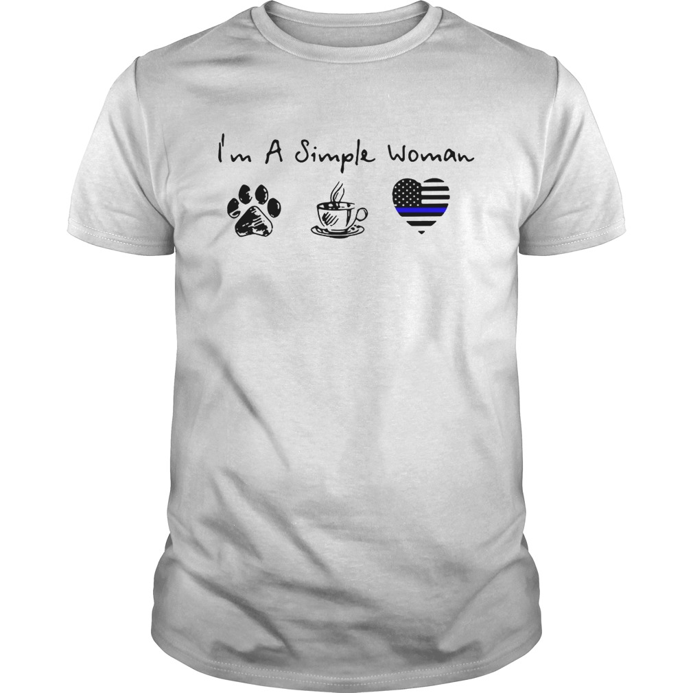 I’m a simple woman I love dog coffee and Thin blue line Heart Police shirts