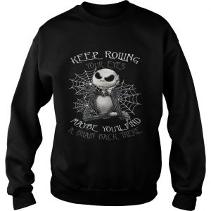 Jack Skellington keep rolling maybe youll find a brain back there sweatshirt