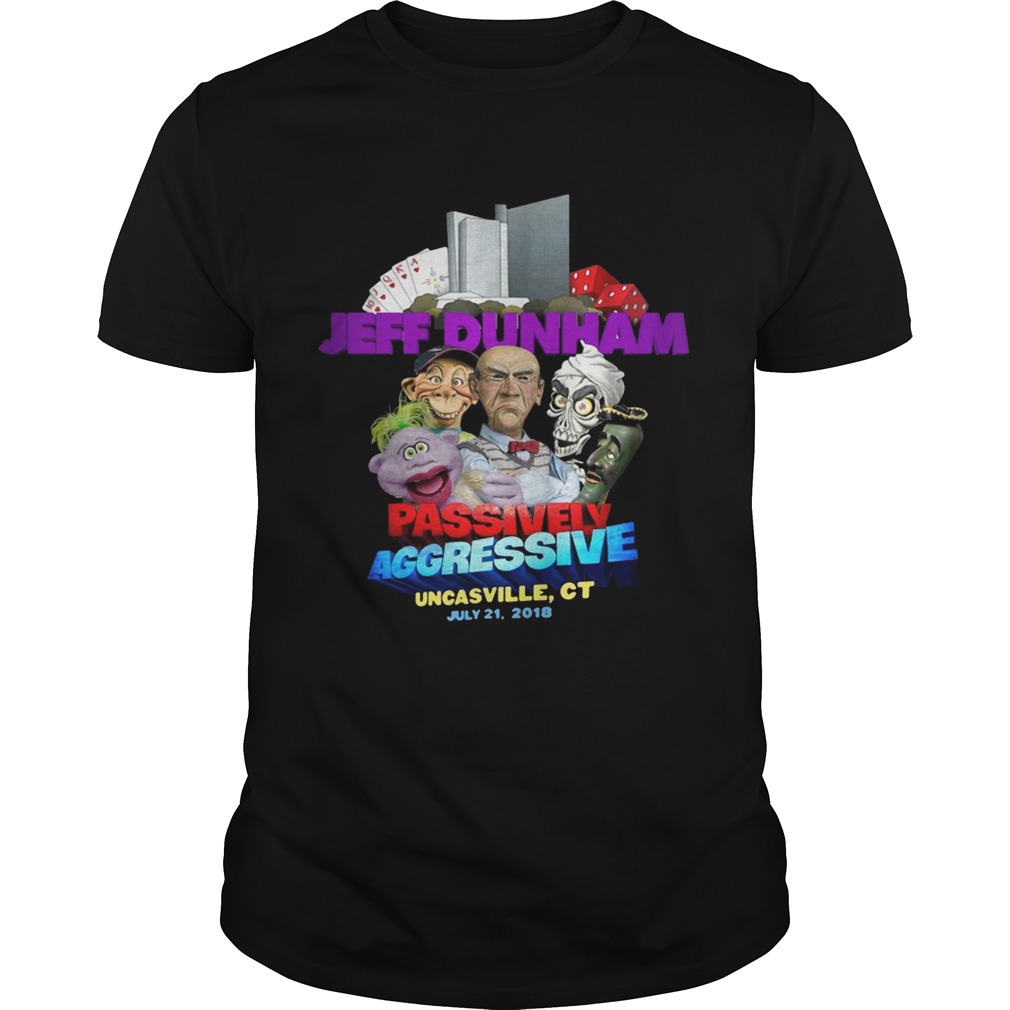 Jeff Dunham Passively Aggressive Pensacola Uncasville CT July 21 2018 shirts