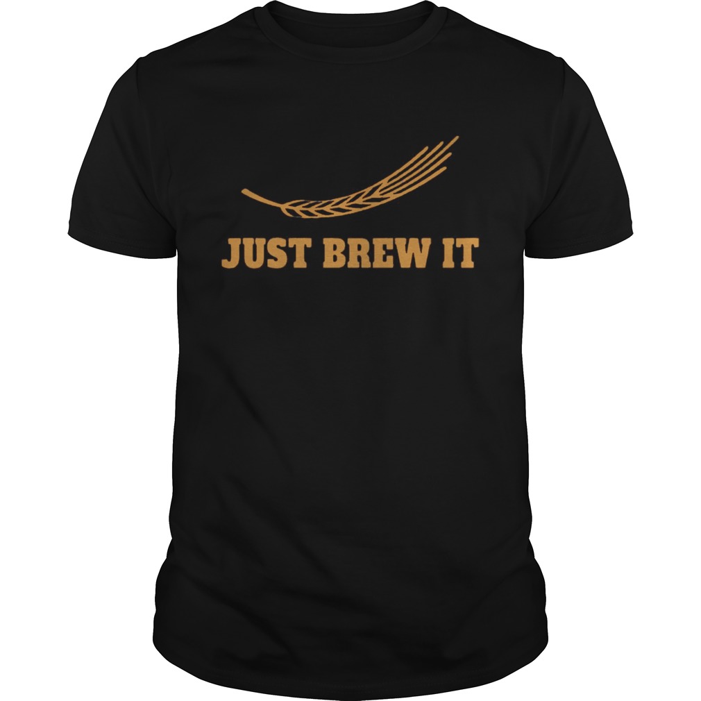 Just brew it shirts