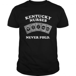 Kentucky nurses never fold unisex