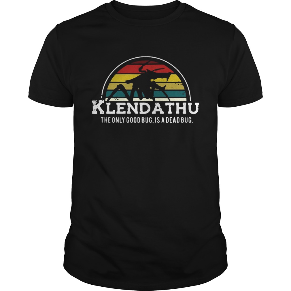 Klendathu the only good bug is a dead bug vintage shirts