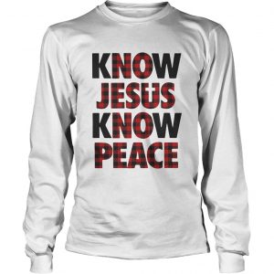 Know Jesus know peace longsleeve tee