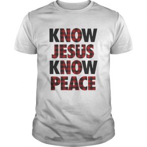 Know Jesus know peace unisex