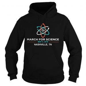 March for Science 2019 Nashville TN hoodie