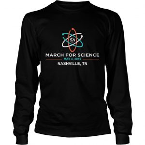 March for Science 2019 Nashville TN longsleeve tee