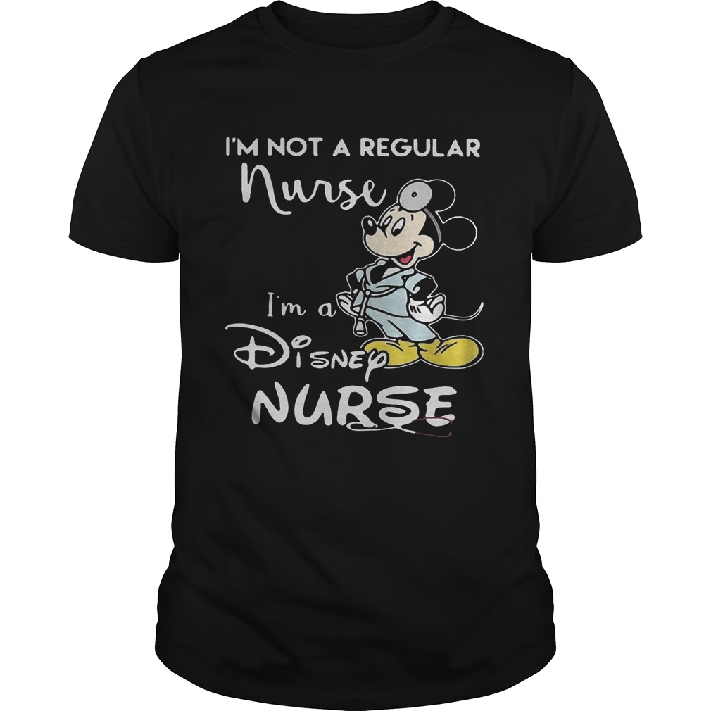 Mickey i m not a regular nurse i m a disney nurse ladies t-shirts