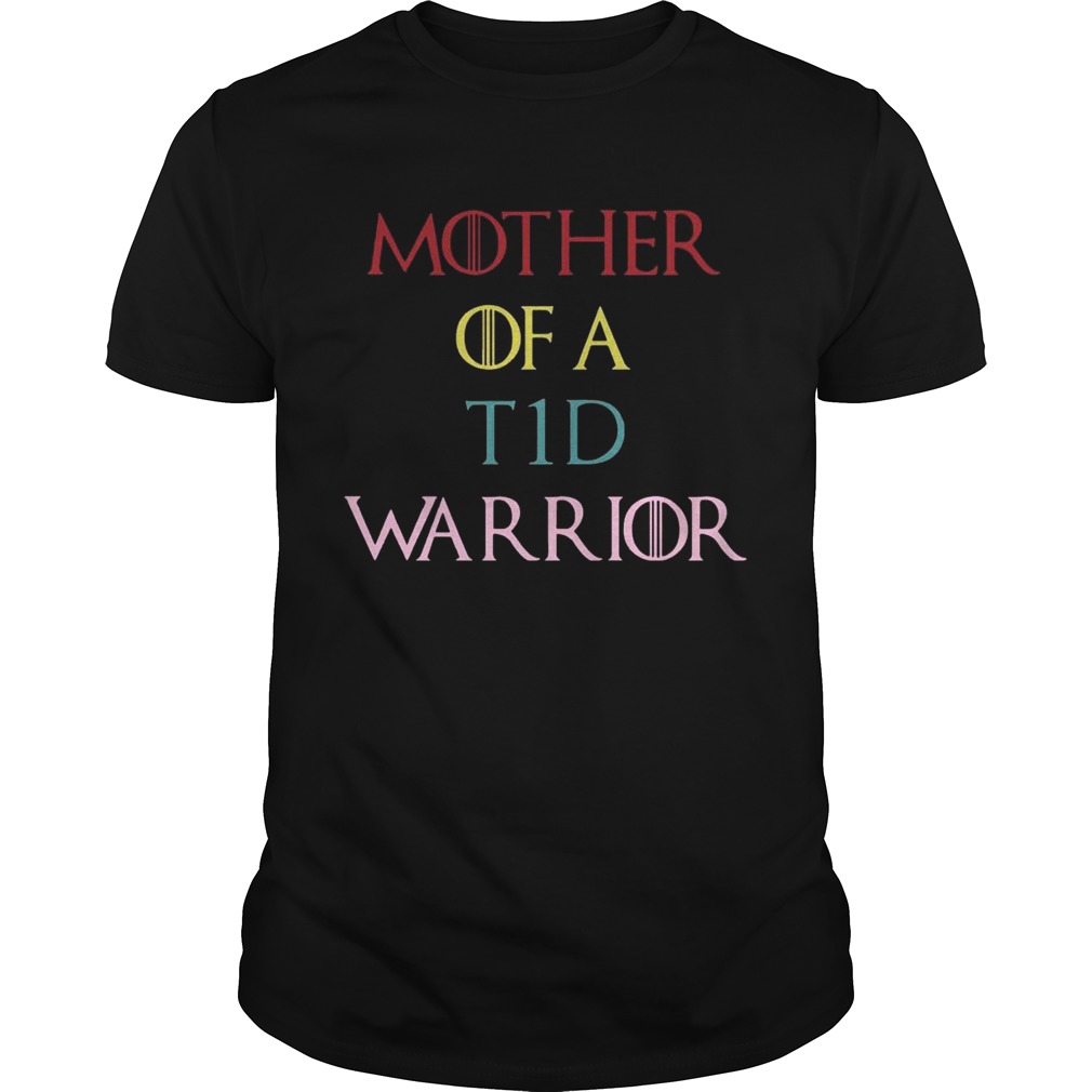 Mother Of a T1D warrior Type 1 Diabetes GoT T-shirts