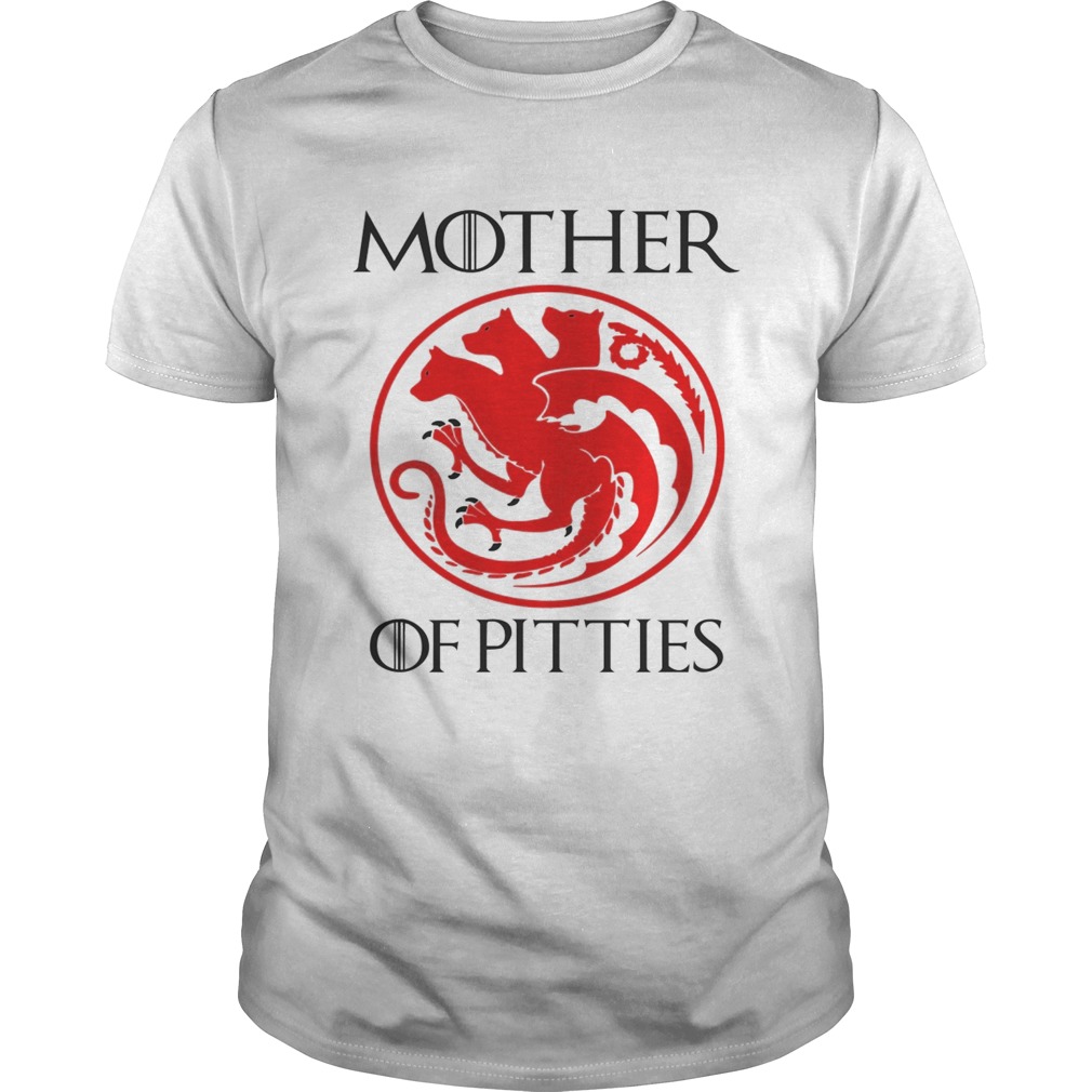 Mother of pitties Game of Thrones shirts