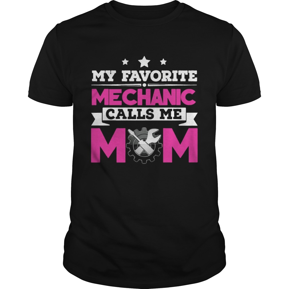 My Favorite Mechanic Calls Me Mom Awesome Gift Shirts