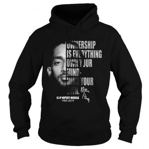 Nipsey Hussle Ownership is everything own your mind mind your own hoodie