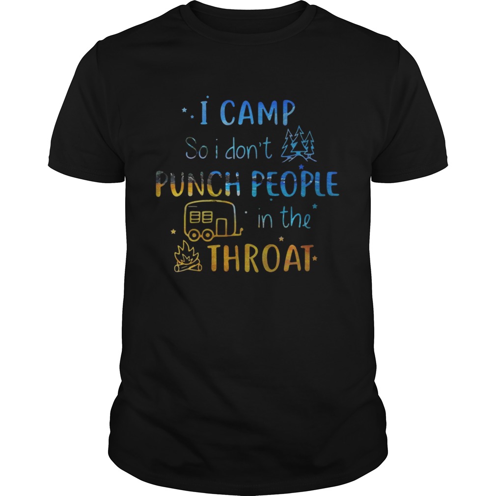 Official I camp so I don’t punch people in the throat shirts