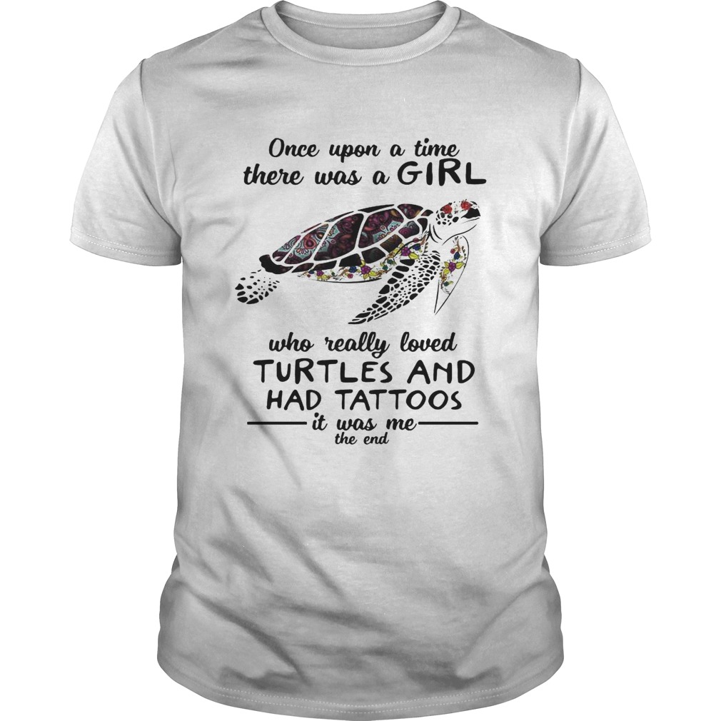 Once upon a time there was a girl who really loved turtles and has tattoos shirts