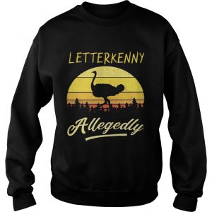 Ostrich Letterkenny allegedly retro sweatshirt