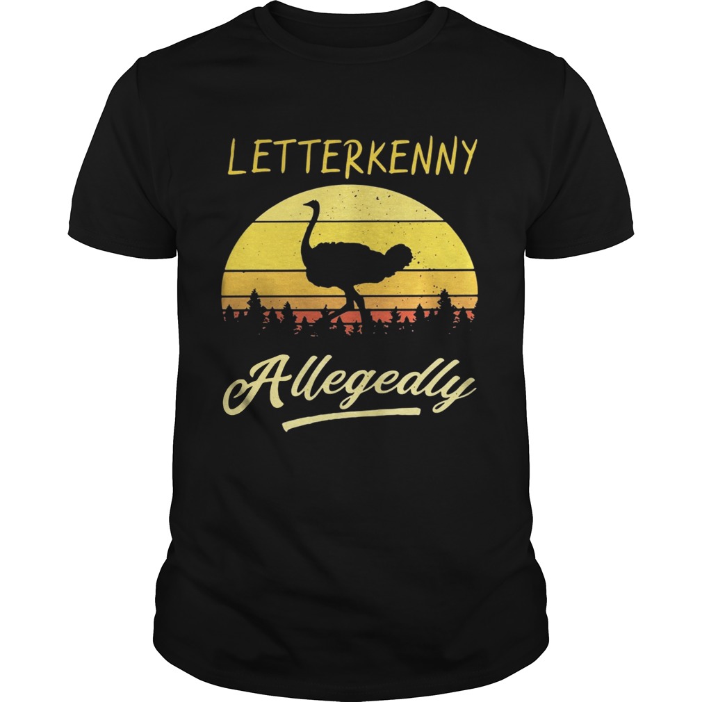 Ostrich Letterkenny allegedly retro shirts