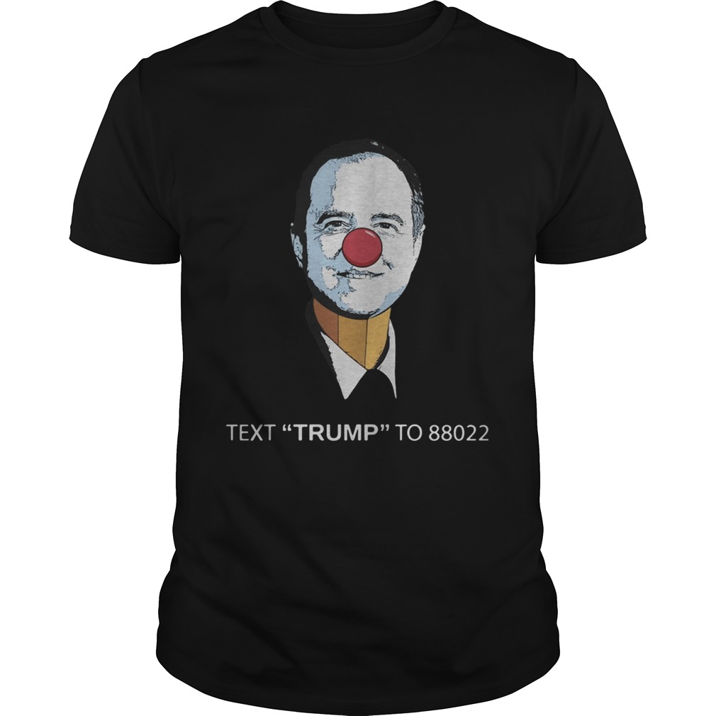 Pencil-Neck Adam Schiff Text Trump To 88022 shirts