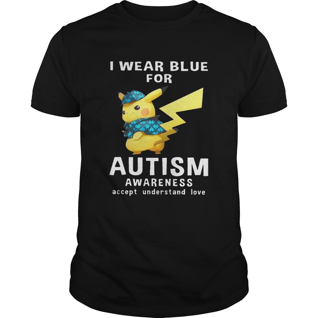 Pikachu wear blue for Autism awareness accept understand love shirts