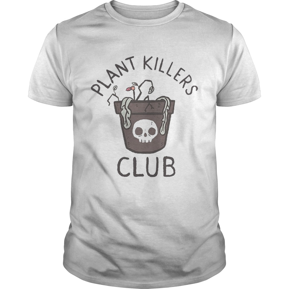 Plant killers club shirts