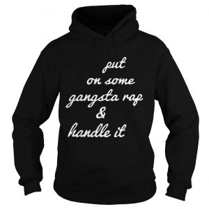 Put on some gangsta rap and handle it hoodie