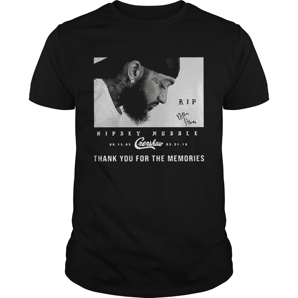 RIP Nipsey Hussle Crenshaw 08 15 85 03 31 19 thank you for the memories shirts