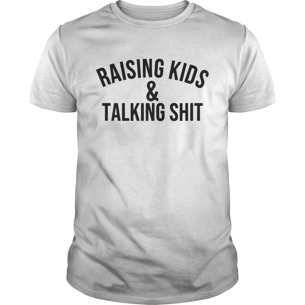 Raising kids and talking shit shirts