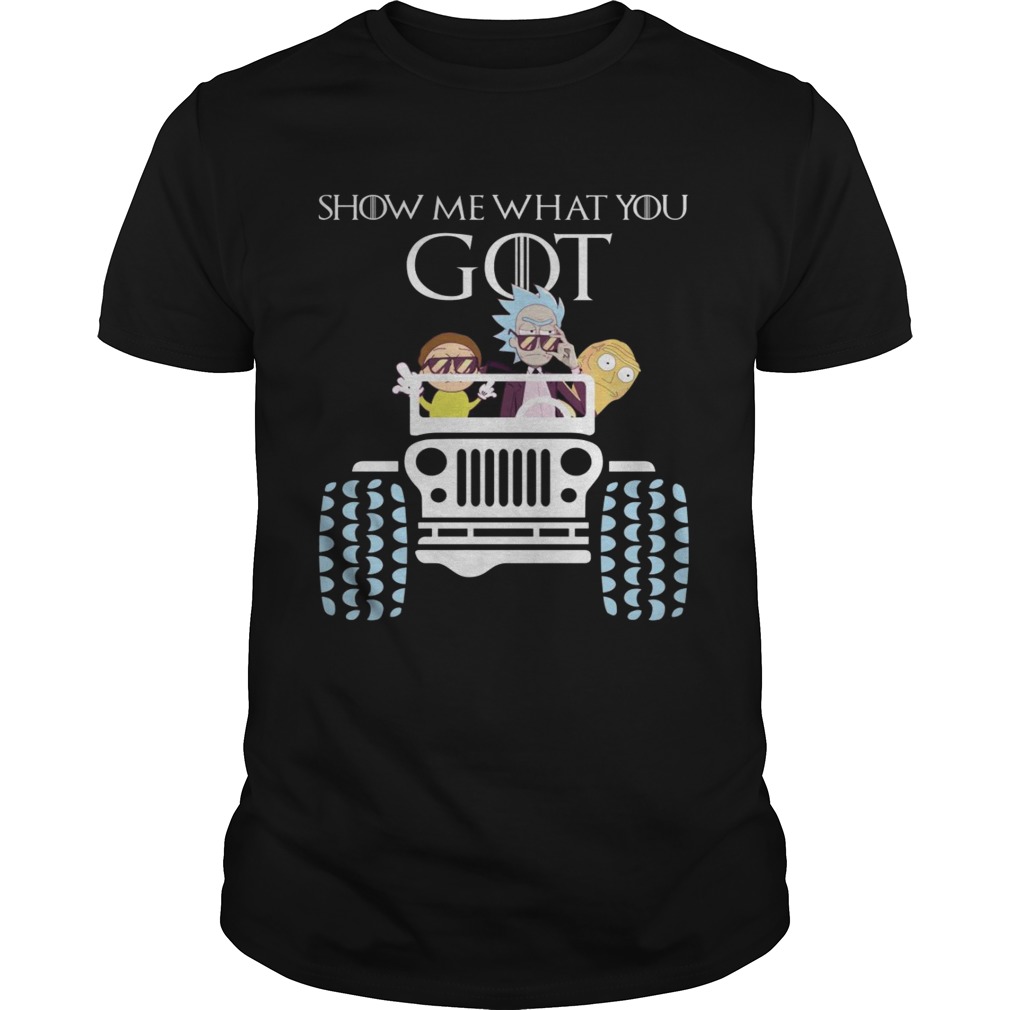 Rick and Morty driving jeep show what you GOT shirts