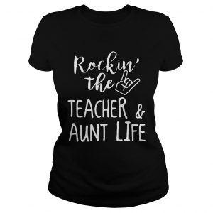 Rockin The TeacherAunt Life ladies tee