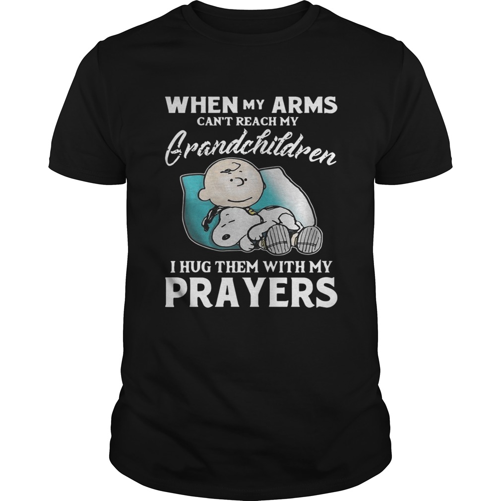 Snoopy When my arms can’t reach my grandchildren I hug them with my prayers shirts