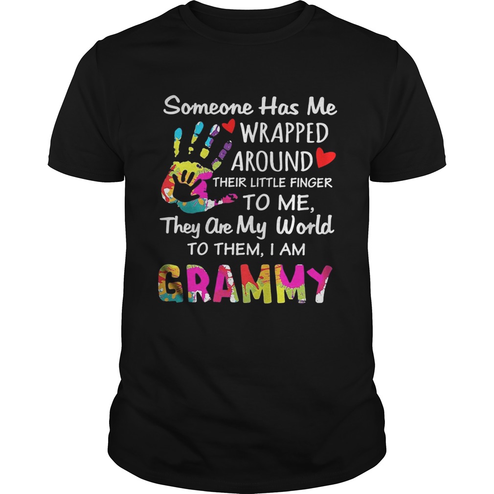 Someone has me wrapped around their little finger to me they are my world to them I am grammy shirts