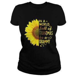 Sunflower in a world full of grandmas be a Grammy ladies tee