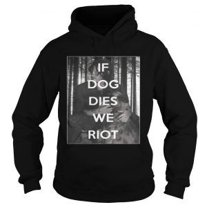 The Walking Dead Daryl and Dog if dog dies we riot hoodie