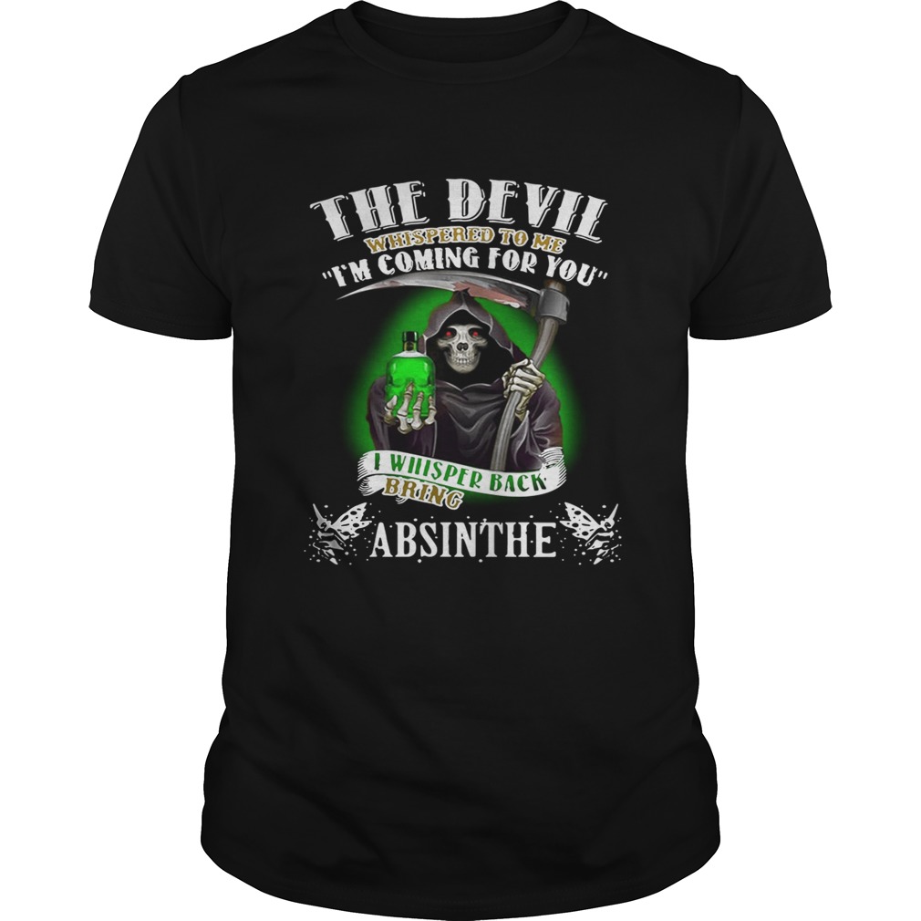 The devil whispered to me I’m coming for you I whispered back bring Beer shirts