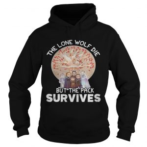 The lone wolf die but the pack survives hoodie