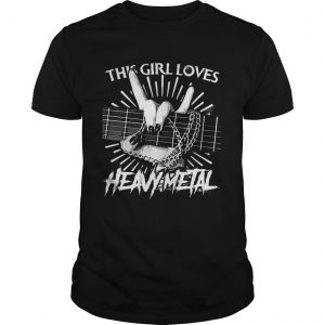 This girl loves Heavy Metal unisex