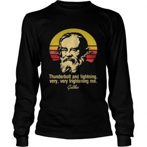 Thunderbolt Lightning Very Frightening Me Galileo sunset longsleeve tee