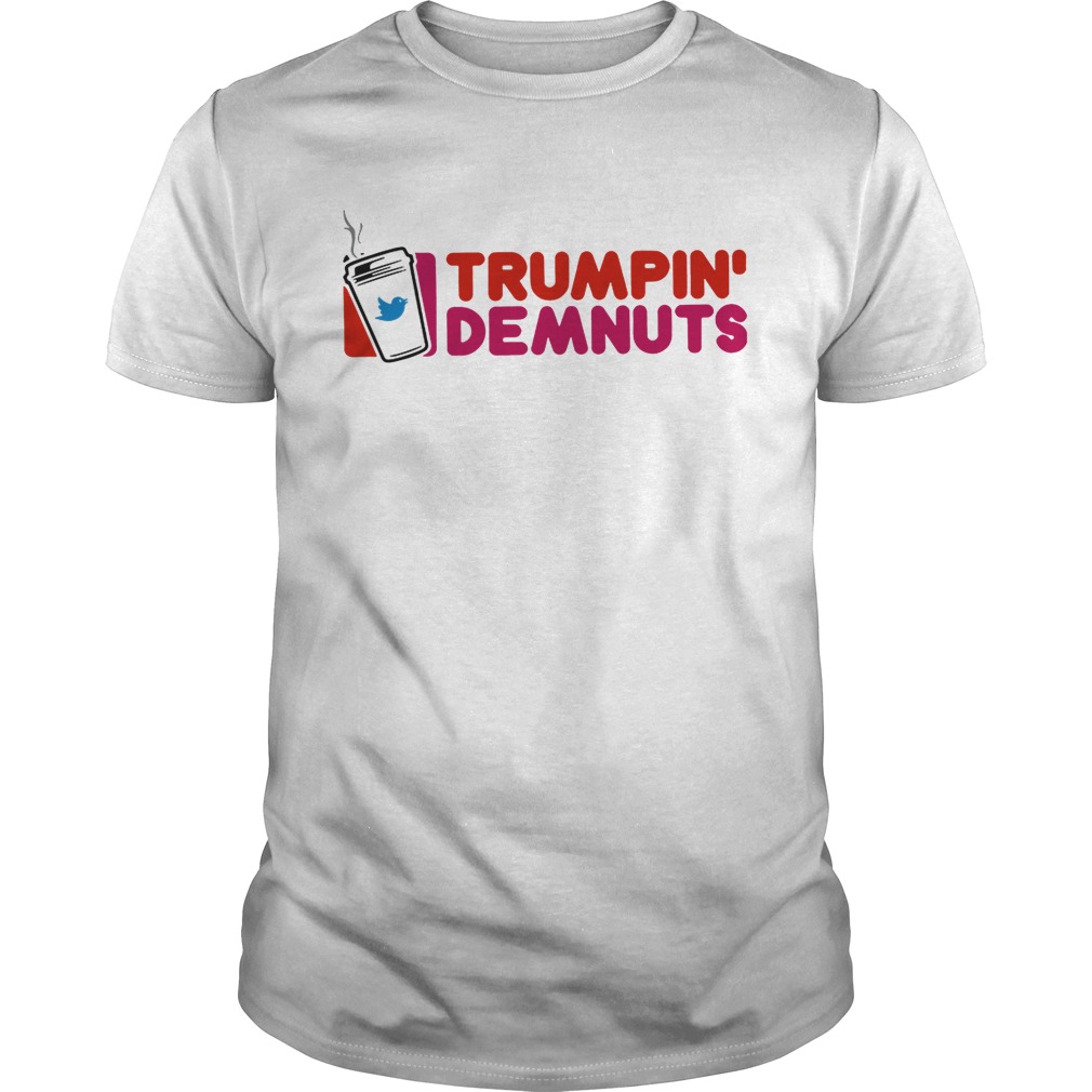 Twitter Trumpin’ Demnuts shirts