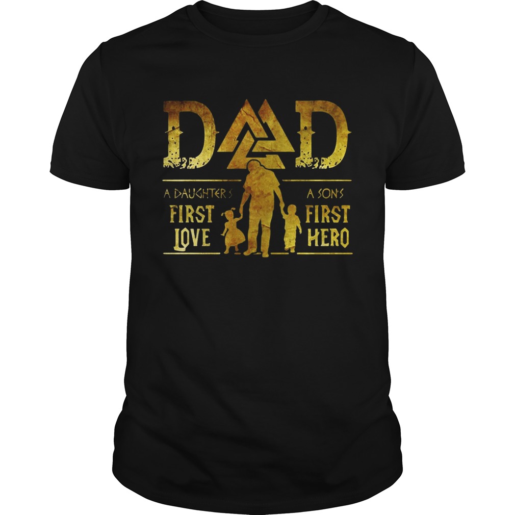 Viking Dad A Daughter’s First Love A Son’s First Hero T-shirts