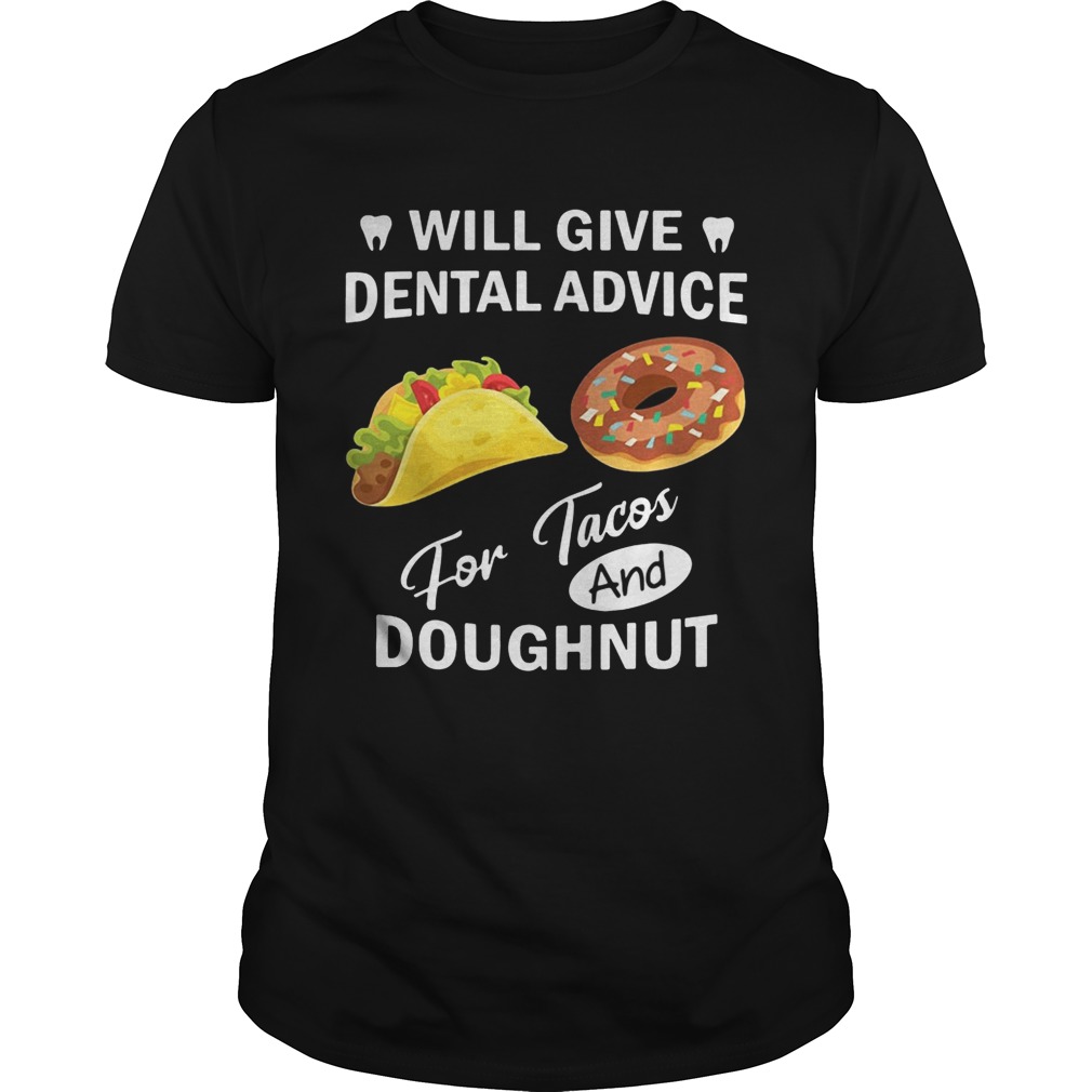 Will give dental advice for Tacos and Doughnut shirts