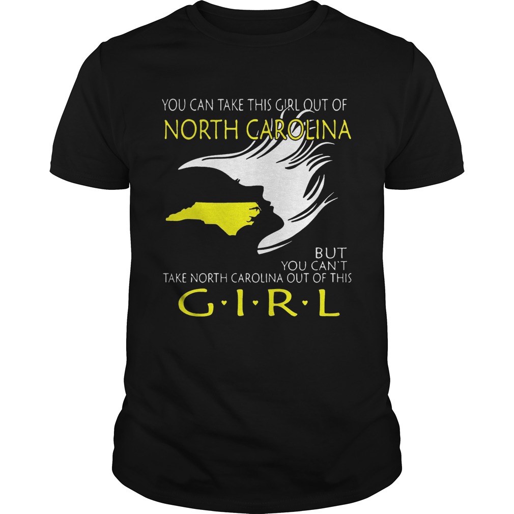 You Can Take This Girl Out Of North Carolina But You shirts