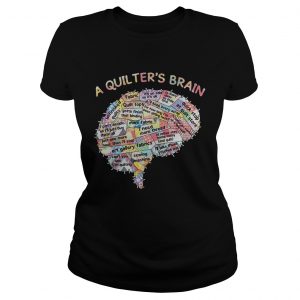 A quilters brain of people ladies tee