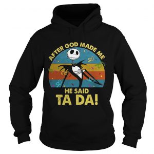 After god made me he said ta da Jack Skellington vintage hoodie