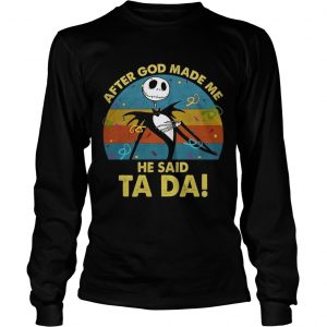 After god made me he said ta da Jack Skellington vintage longsleeve tee